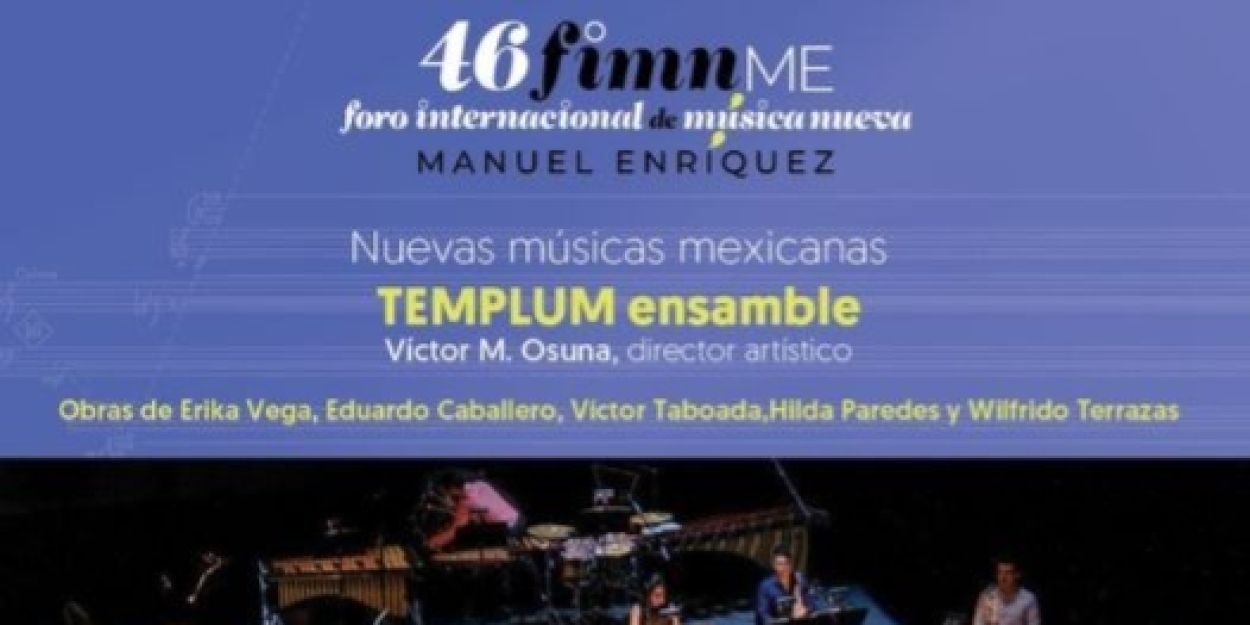 Templum Ensamble Participa En El Fimnme Con El Programa Nuevas Músicas Mexicanas En La Sala Manuel M. Ponce  Image