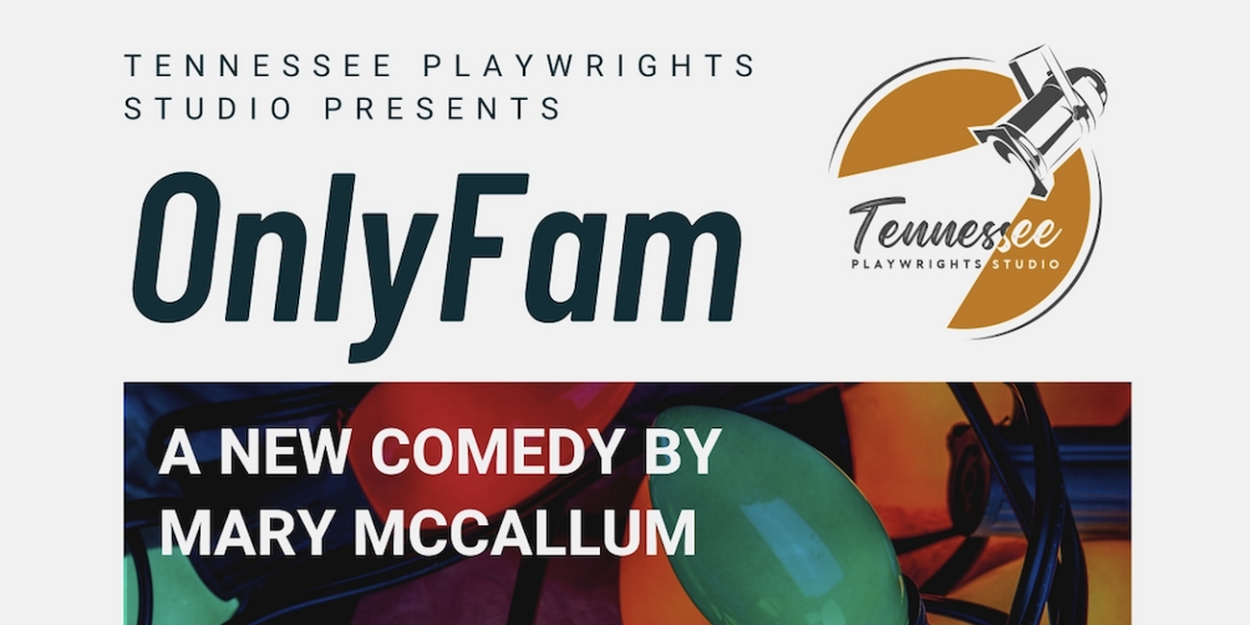 Tennessee Playwrights Studio Presents ONLYFAM - The Hilarious New Comedy By Mary McCallum  Image