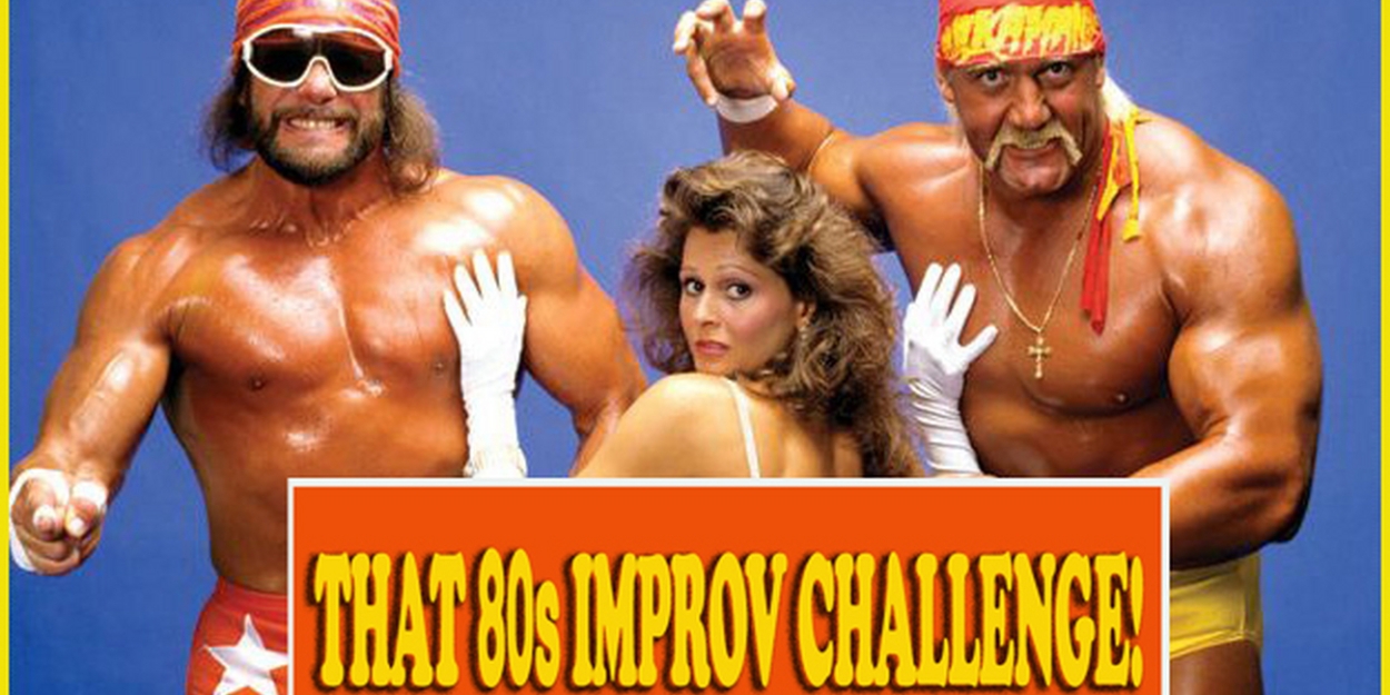 That 80s IMPROV CHALLENGE: PRO WRESTLING EDITION is Coming to Young Ethels  Image