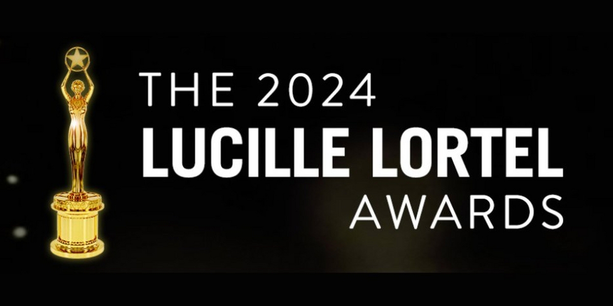 (PRAY), THE COMEUPPANCE, and More Take Home 2024 Lucille Lortel Awards - Full List of Winners!