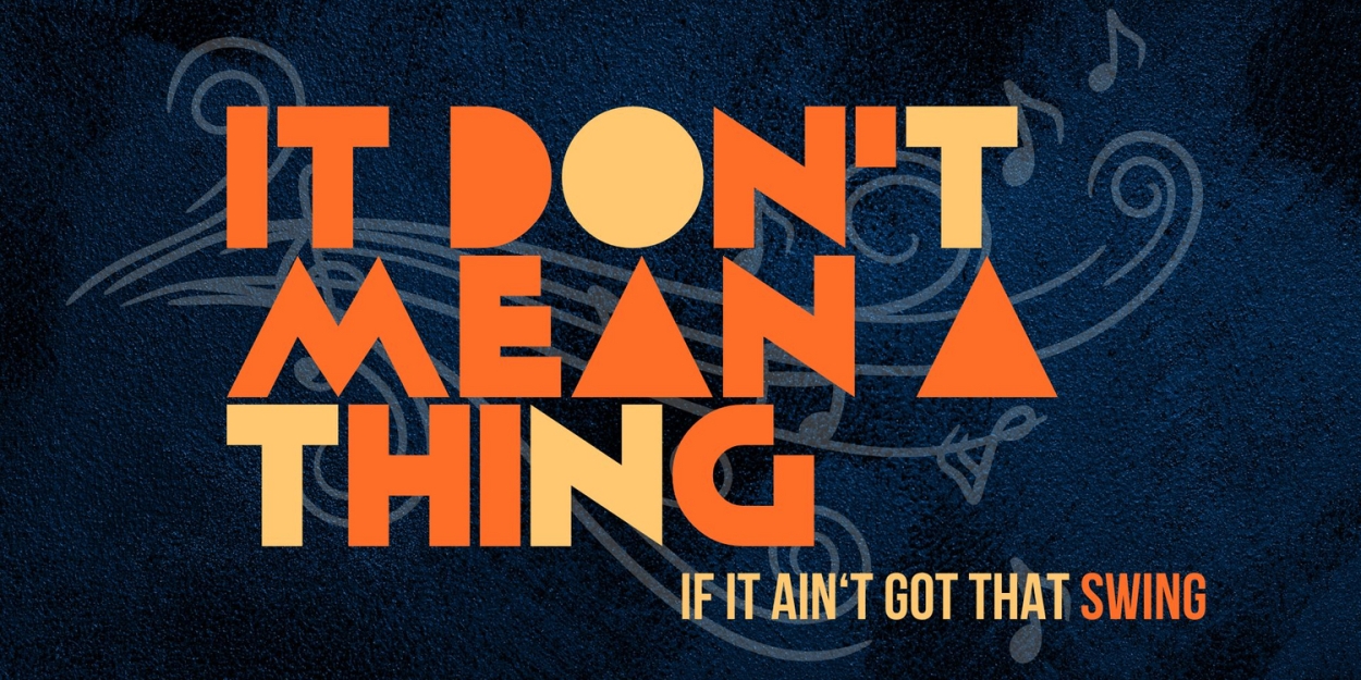 The Actors Studio Of New Jersey to Present IT DON'T MEAN A THING, IF IT AIN'T GOT THAT SWING  Image