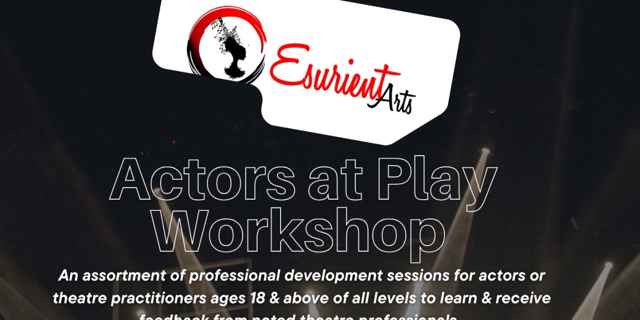 The Actors at Play Workshop Returns to Esurient Arts  Image