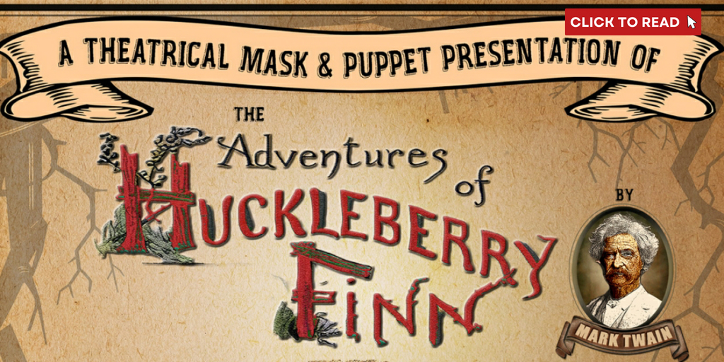 THE ADVENTURES OF HUCKLEBERRY FINN Opens February 9 at the Moving Arts Theater in Atwater Village - Vimarsana News