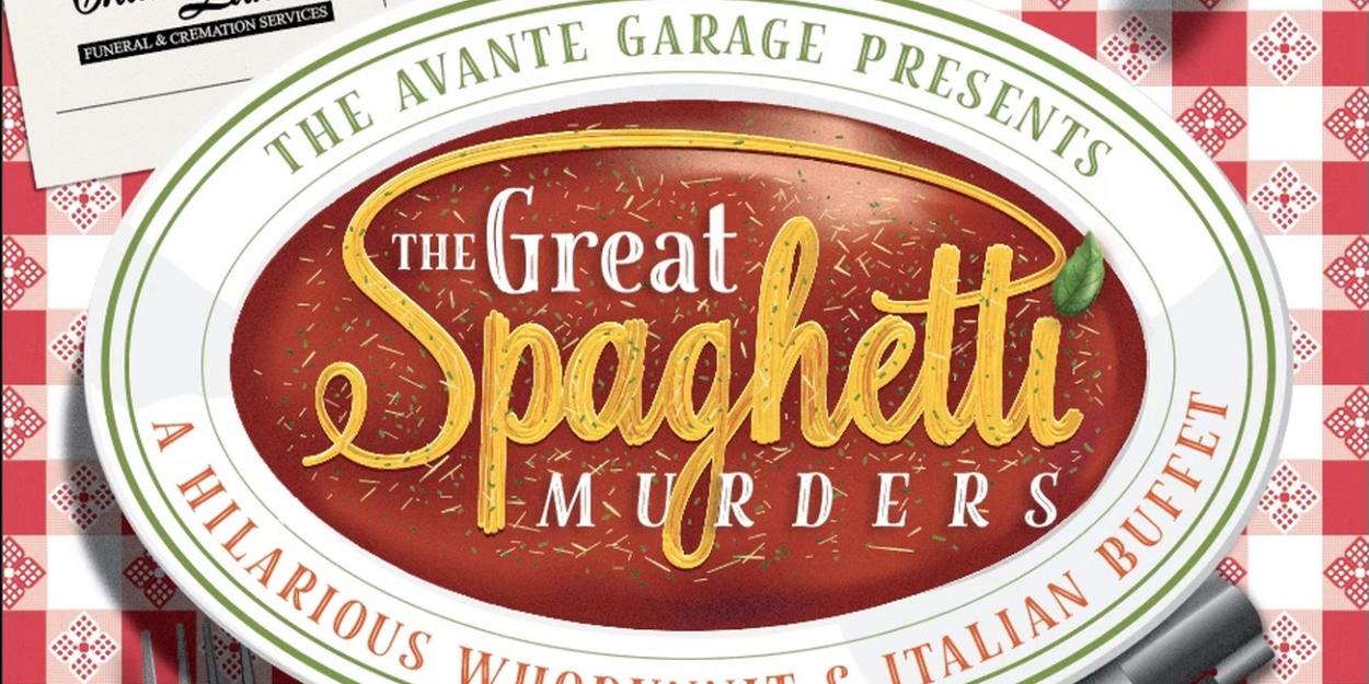 The Avante Garage Theatre Company Presents THE GREAT SPAGHETTI MURDERS At The Ohio Theatre  Image