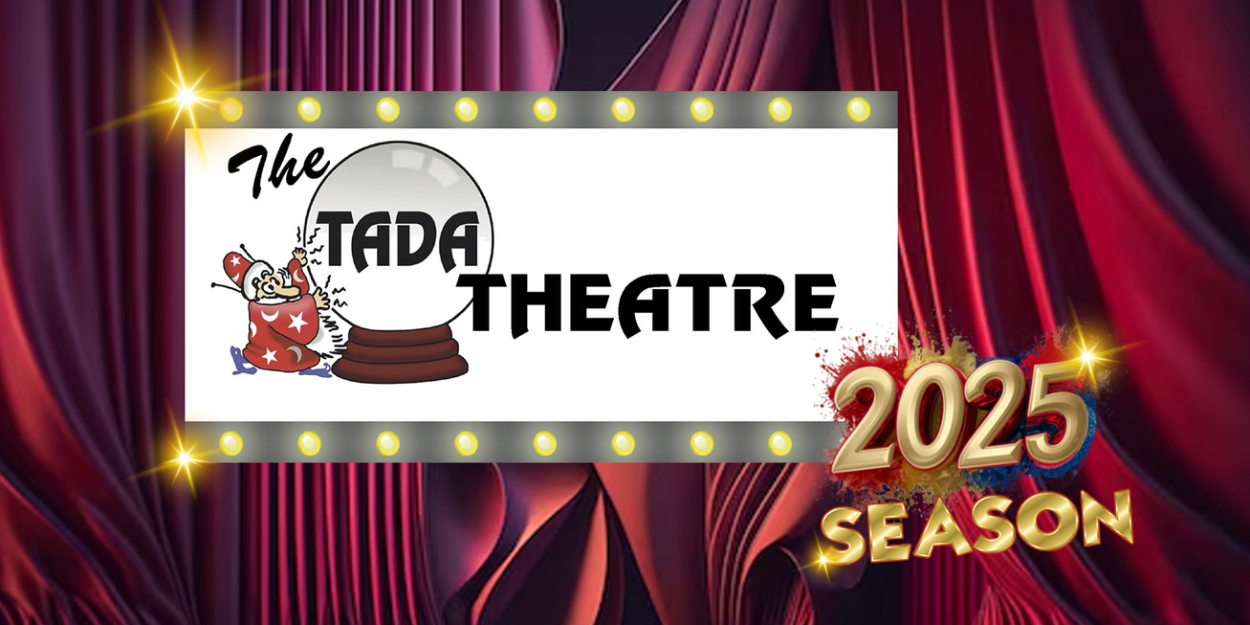 The Award-Winning TADA Theatre Announces 2025 Season Photo