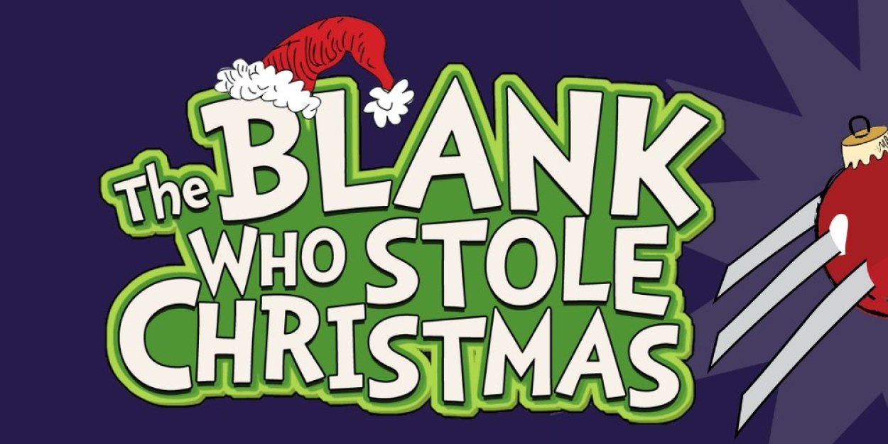 THE BLANK WHO STOLE CHRISTMAS Announced At Rapid Fire Theatre  Image