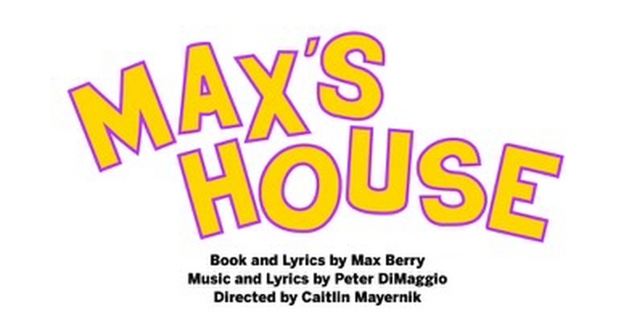 Brick Aux to Present Reading of MAX'S HOUSE in June 