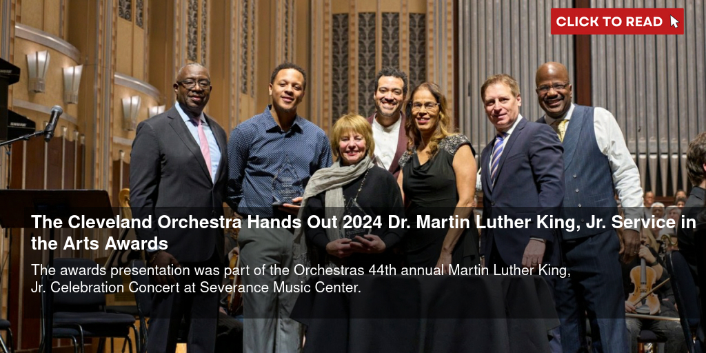 The Cleveland Orchestra Hands Out 2024 Dr. Martin Luther King, Jr. Service in the Arts Awards - Vimarsana News
