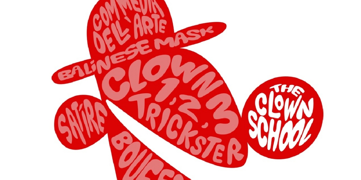 The Clown School Announces Extensive Series Of In-Person and Online Classes In Fall Of 2023 