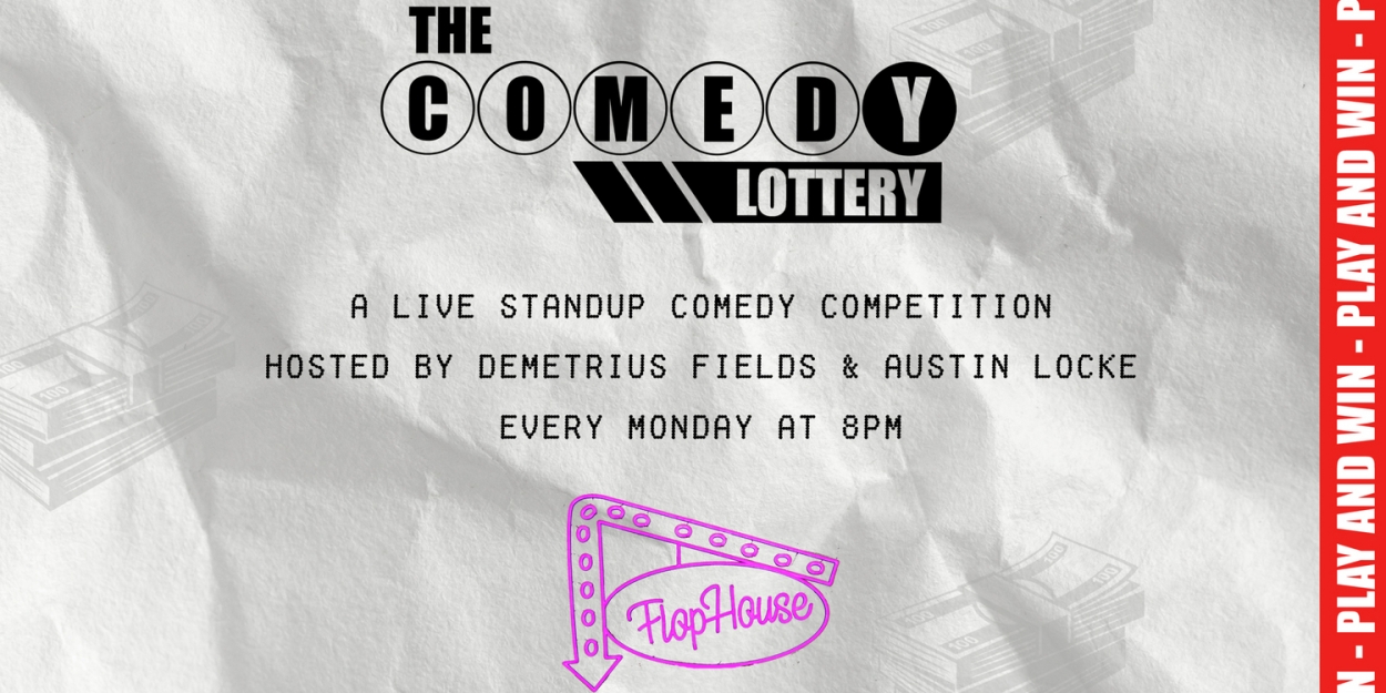 The Comedy Lottery to Take Place Every Monday At Flop House Comedy Club 