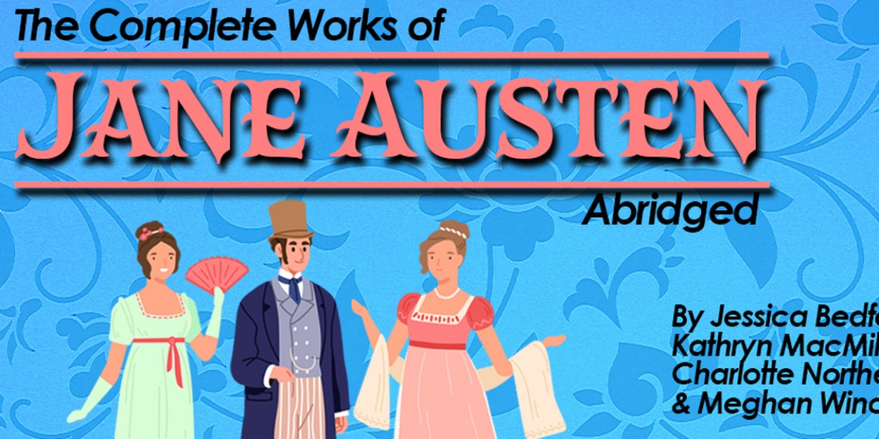 THE COMPLETE WORKS OF JANE AUSTEN, ABRIDGED to Open at