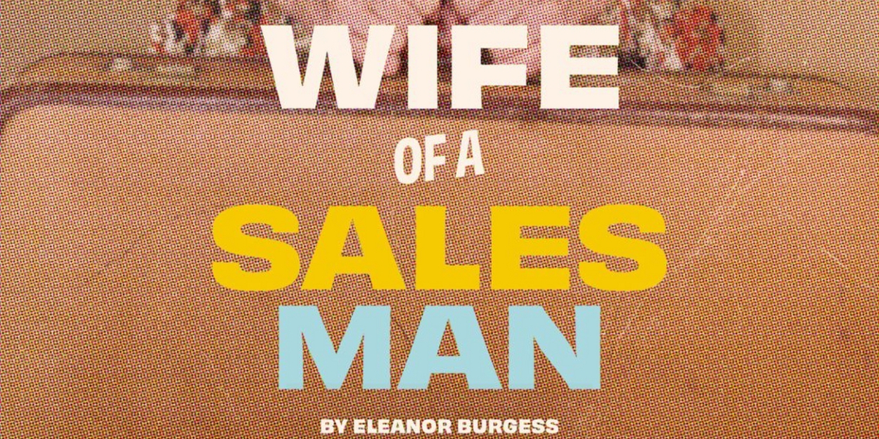 WIFE OF A SALESMAN to be Presented at The Contemporary Theatre of Ohio  Image