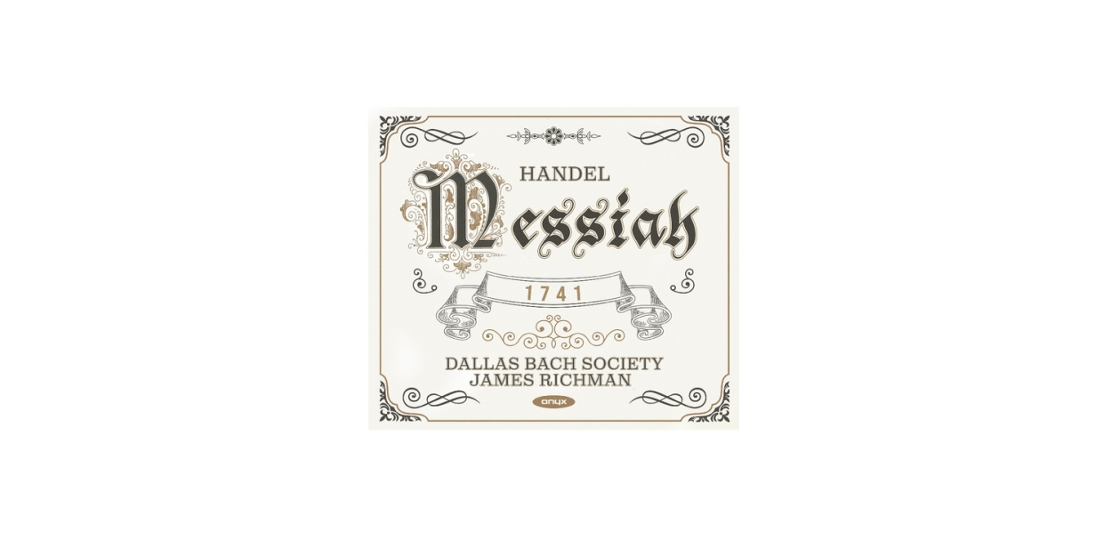 Dallas Bach Society to Continue Masterworks Series With 1741 Version Of Messiah & Messiah Sing-Along  Image