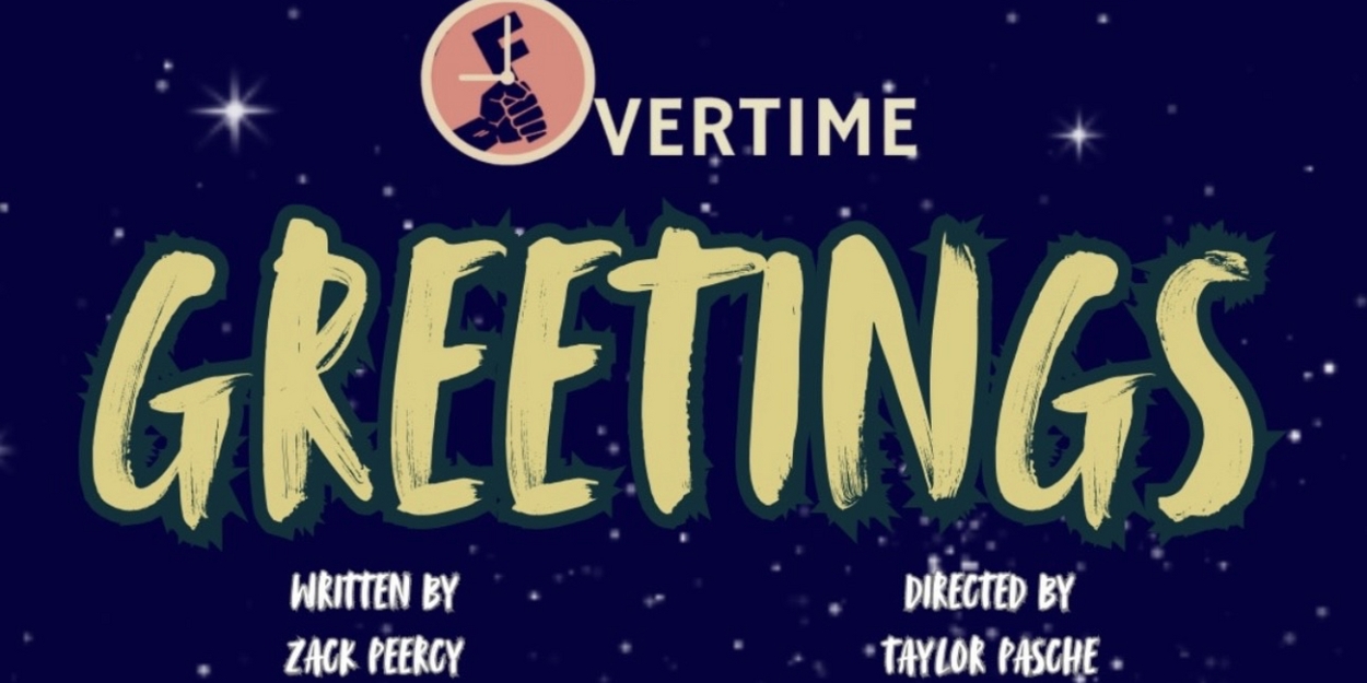 The Factory Theater's Overtime Series Returns With GREETINGS  Image