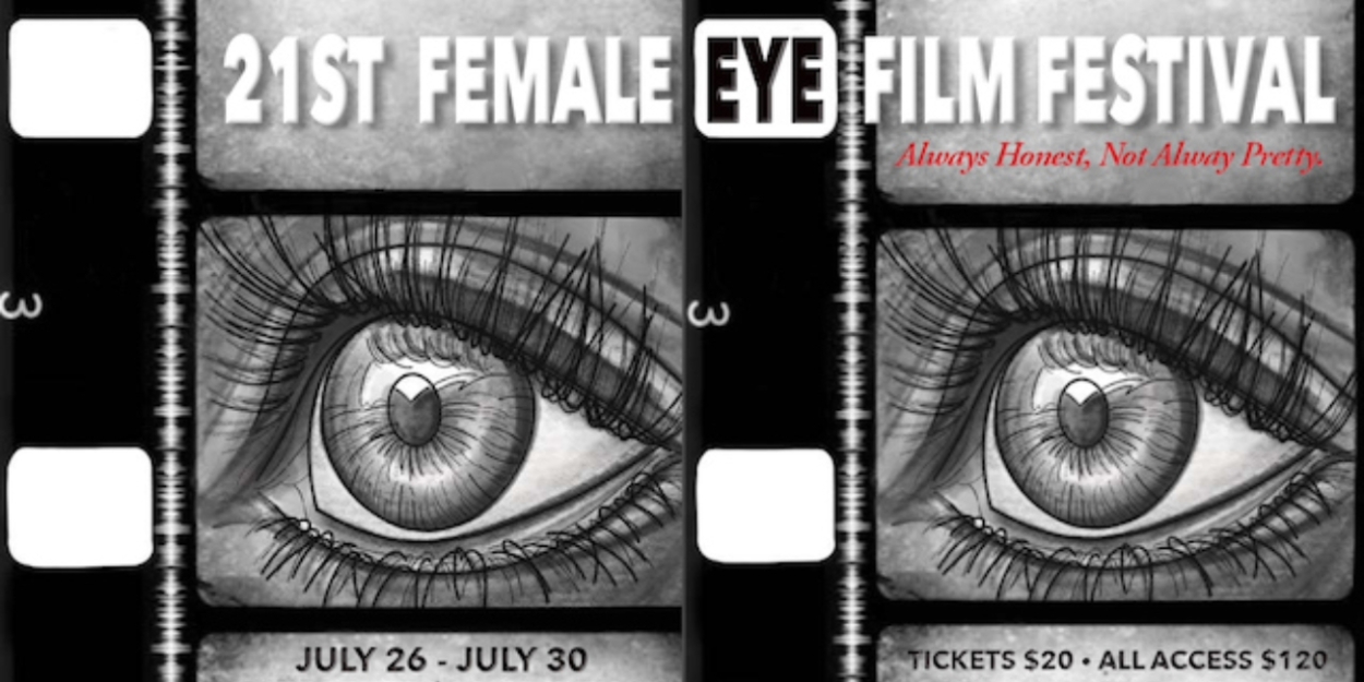 The Female Eye Film Festival to Celebrate 21 Years This Month 