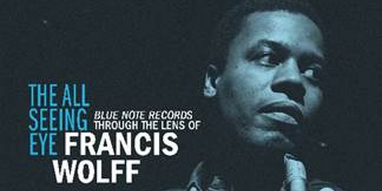The Folk Americana Roots Hall of Fame Will Host 'The All Seeing Eye: Blue Note Records Through the Lens of Francis Wolff' 
