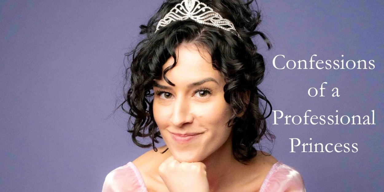 The Green Room 42 Will Present CONFESSIONS OF A PROFESSIONAL PRINCESS in March 