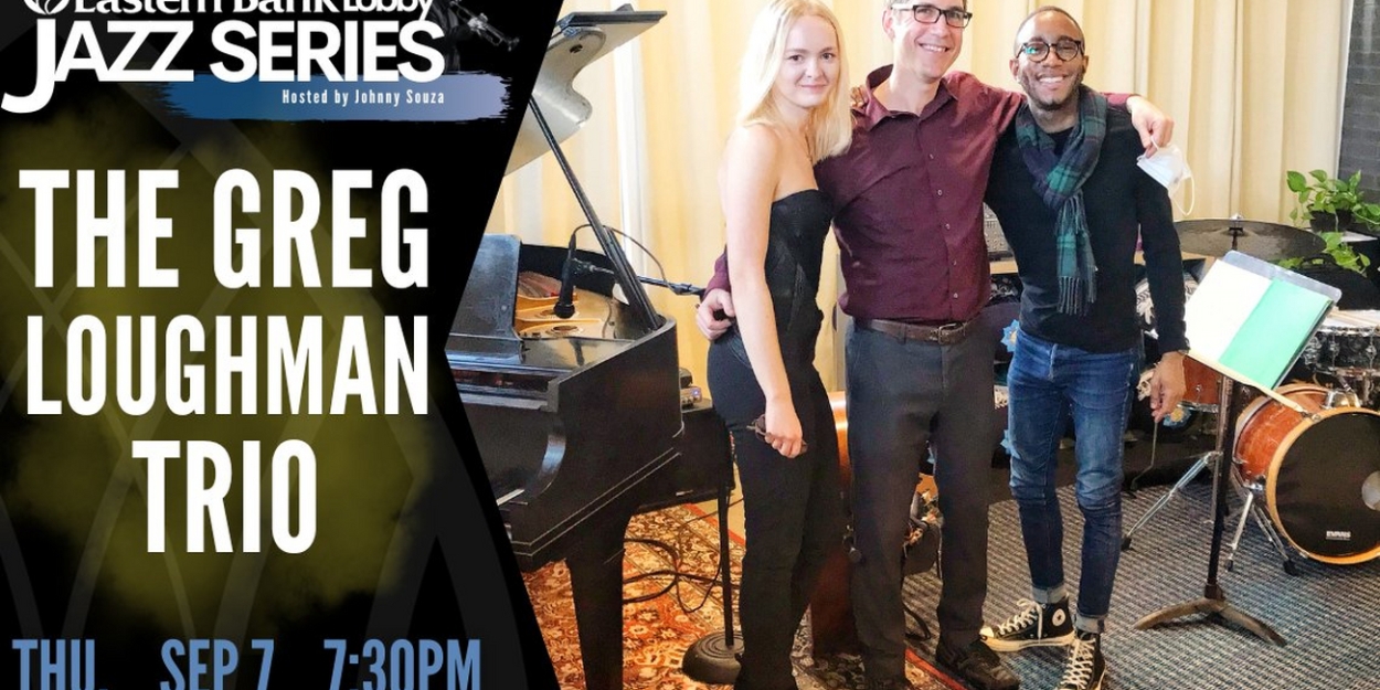 The Greg Loughman Trio Comes to The Spire Center for Performing Arts in September 