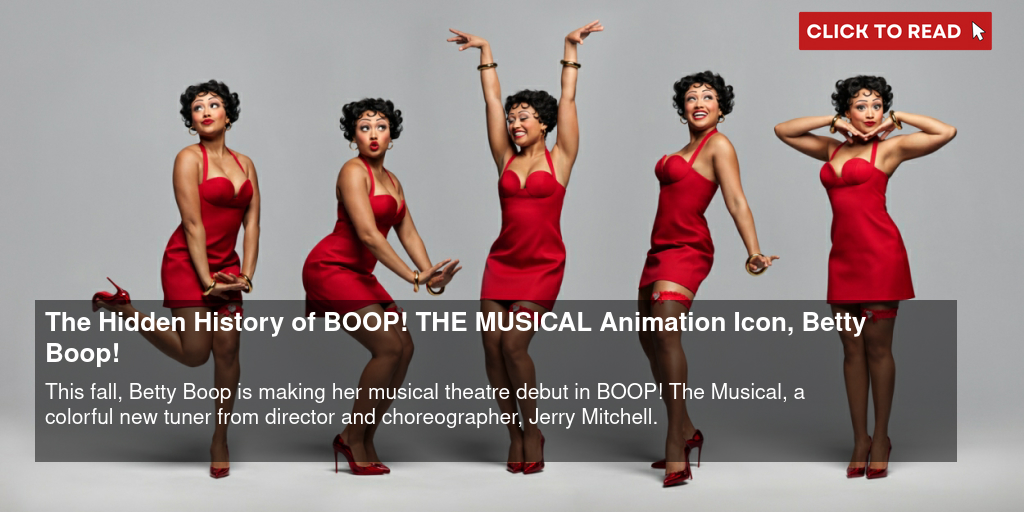 The Hidden History of BOOP! THE MUSICAL Animation Icon, Betty Boop! - Vimarsana News