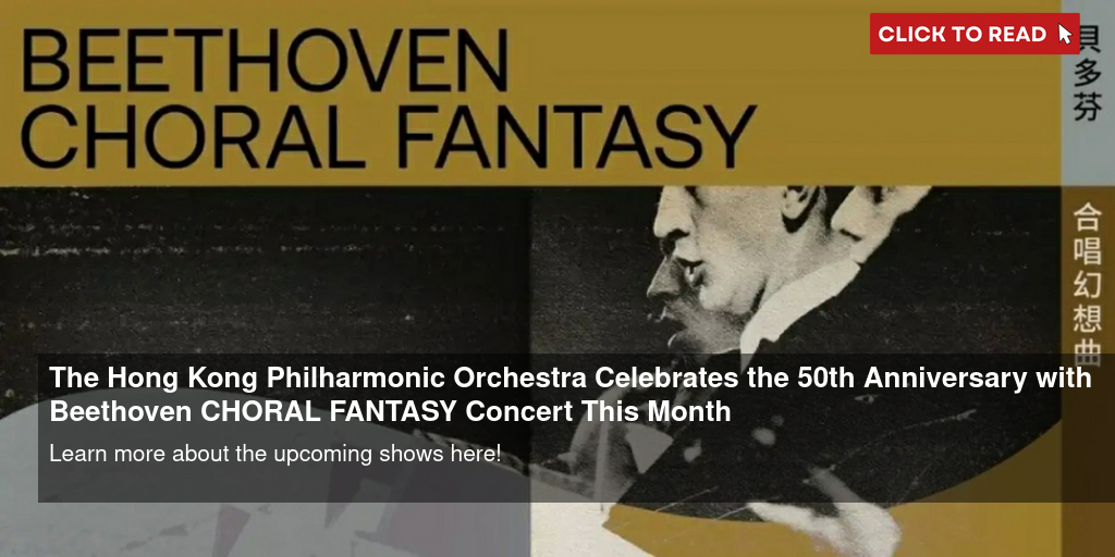 The Hong Kong Philharmonic Orchestra Celebrates the 50th Anniversary with Beethoven CHORAL FANTASY Concert This Month - Vimarsana News