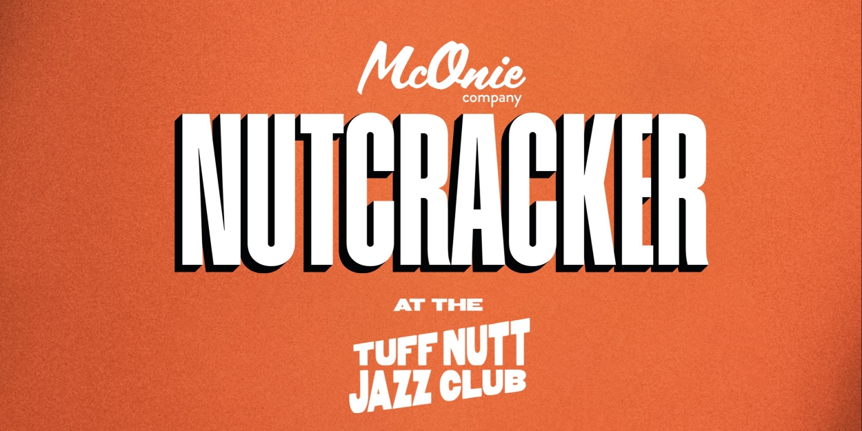 The McOnie Company's NUTCRACKER Premieres in November 