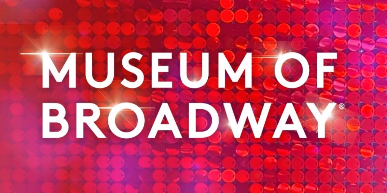 The Museum of Broadway Extends CRAFTING EXCELLENCE Exhibit