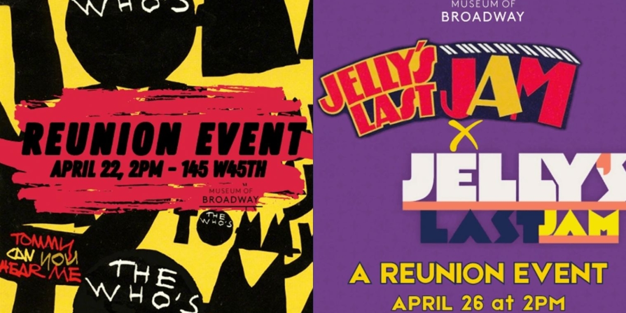 The Museum of Broadway Will Host Reunions For the Casts of THE WHO'S TOMMY and JELLY'S LAST JAM 