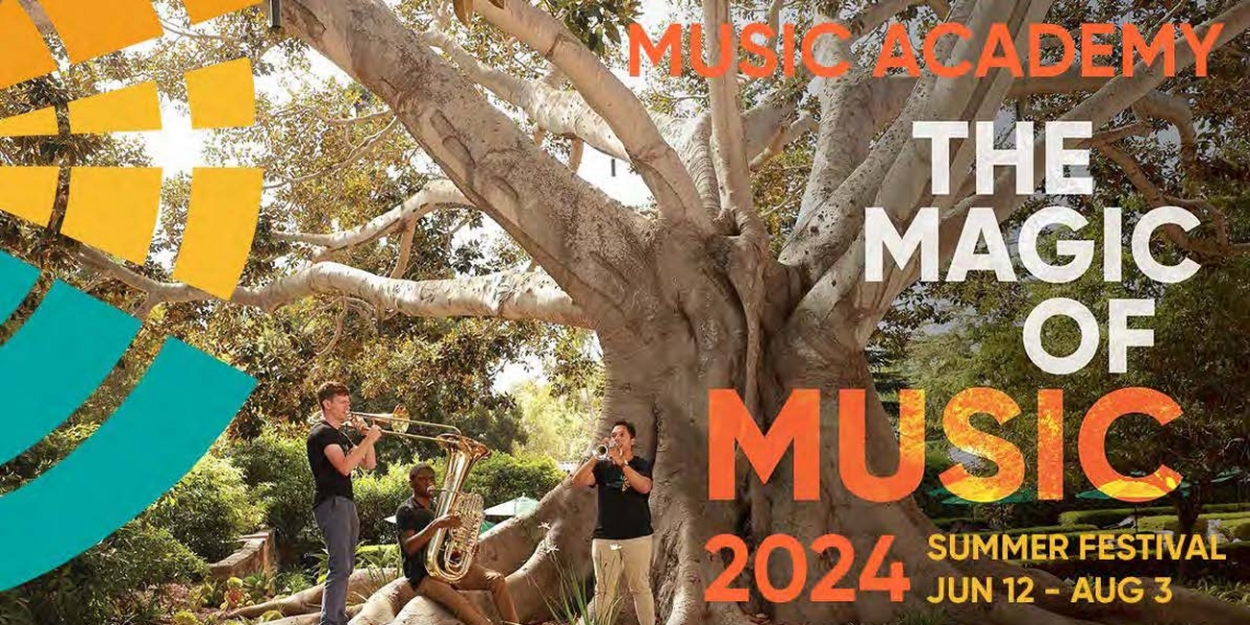 The Music Academy Of The West to Present 2024 Summer Music Festival 