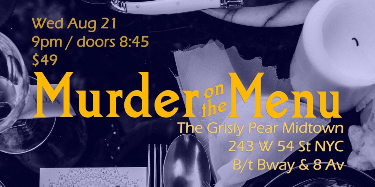 The Mystery Players to Present MURDER ON THE MENU At Grisly Pear Midtown  Image