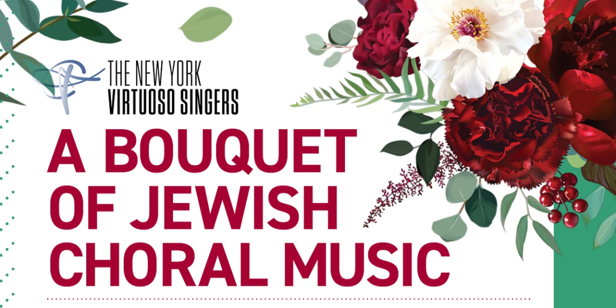 The New York Virtuoso Singers to Present A BOUQUET OF JEWISH CHORAL MUSIC  Image