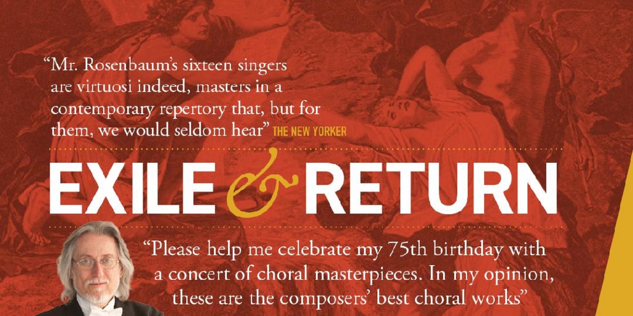 The New York Virtuoso Singers to Present EXILE AND RETURN, Harold Rosenbaum's Birthday Concert  Image