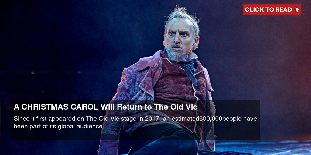 A CHRISTMAS CAROL Will Return to The Old Vic - Vimarsana News