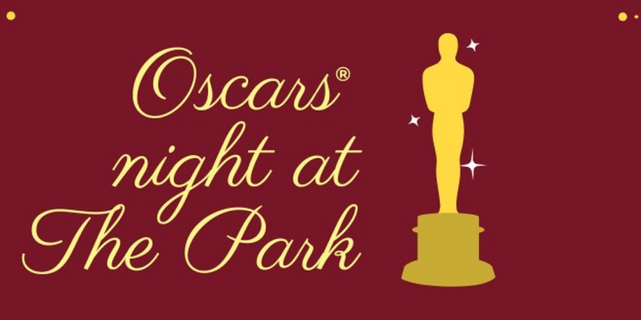 The Park Theatre Will Host Oscars Weekend This March 