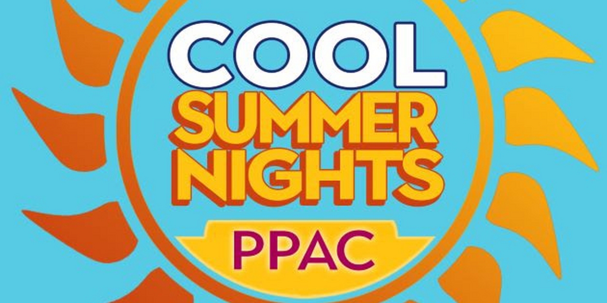 The Providence Performing Arts Center Announces Line-up For Their 2024 COOL SUMMER NIGHTS Concerts 
