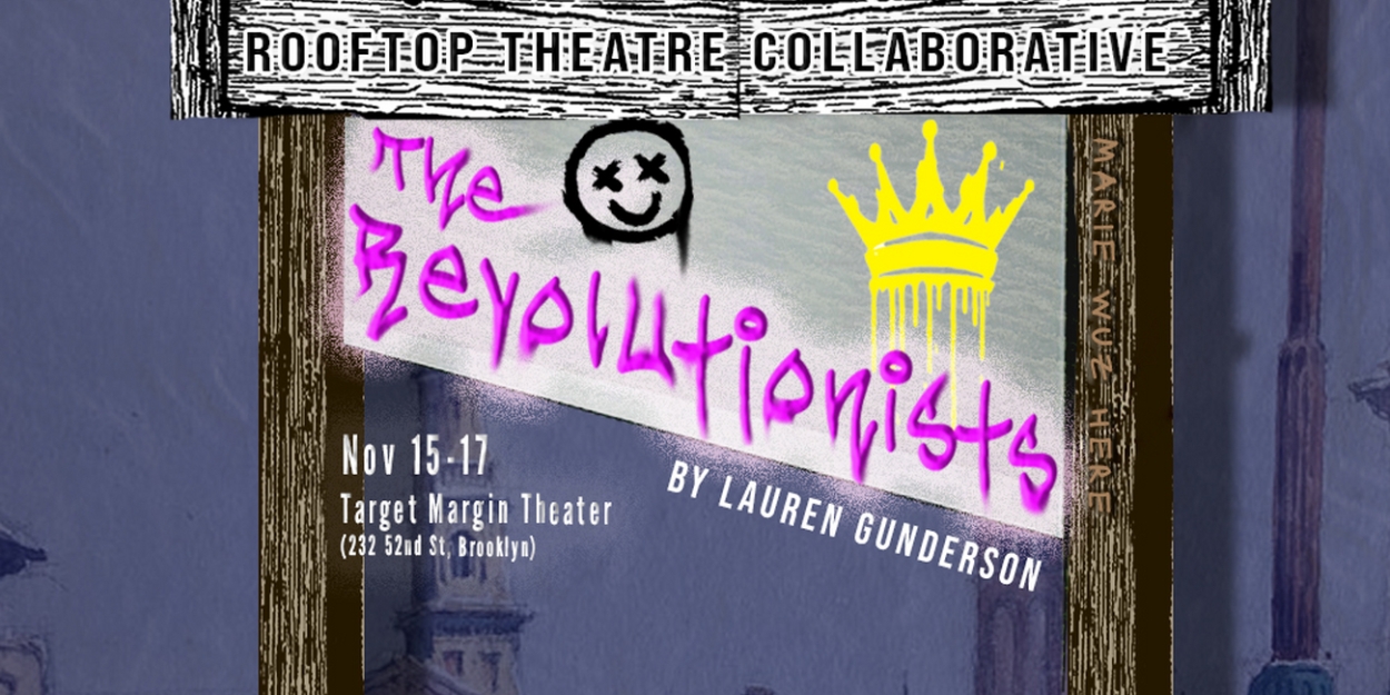 THE REVOLUTIONISTS by Lauren Gunderson to be Presented by Rooftop Theatre Collaborative  Image