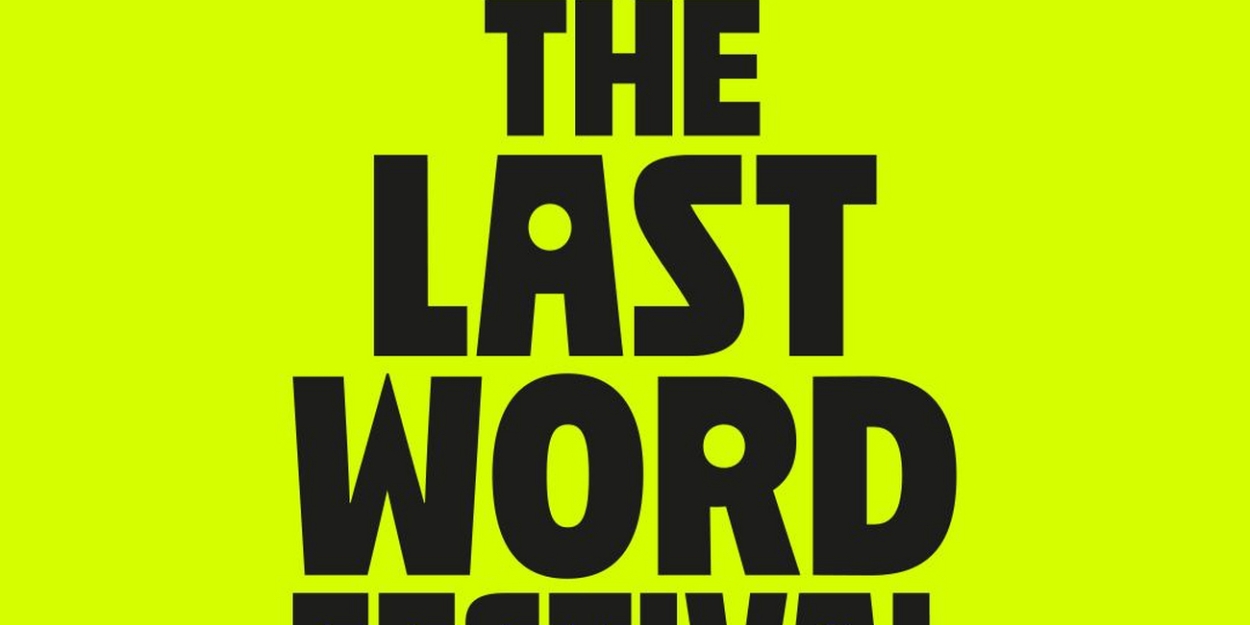 The Roundhouse Reveals Initial Programming For THE LAST WORD FESTIVAL  Image