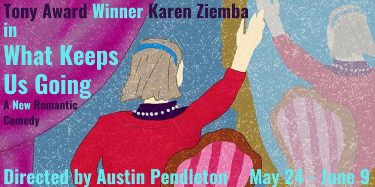 Karen Ziemba to Star in Austin Pendleton-Helmed WHAT KEEPS US GOING at The Schoolhouse Theater