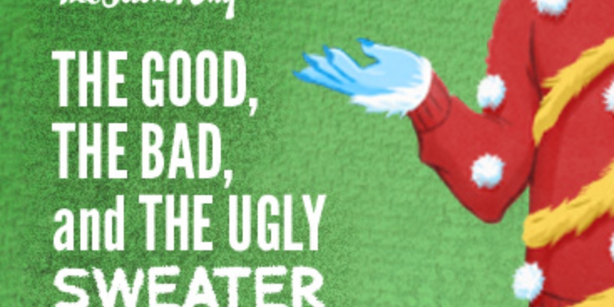 The Second City Brings THE GOOD, THE BAD, AND THE UGLY SWEATER to the Parsons Theatre  Image