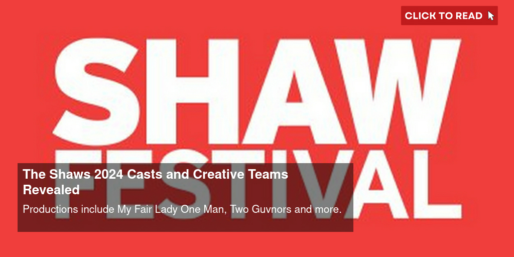The Shaw's 2024 Casts and Creative Teams Revealed - Vimarsana News