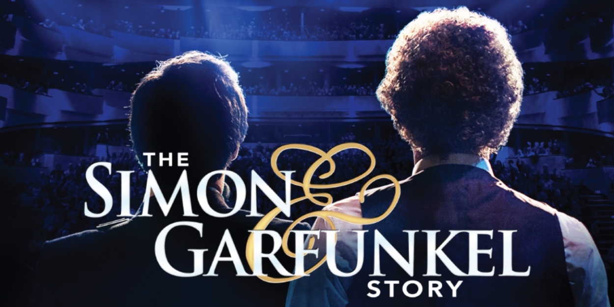 THE SIMON & GARFUNKEL STORY Is Coming To Lincoln This Month!