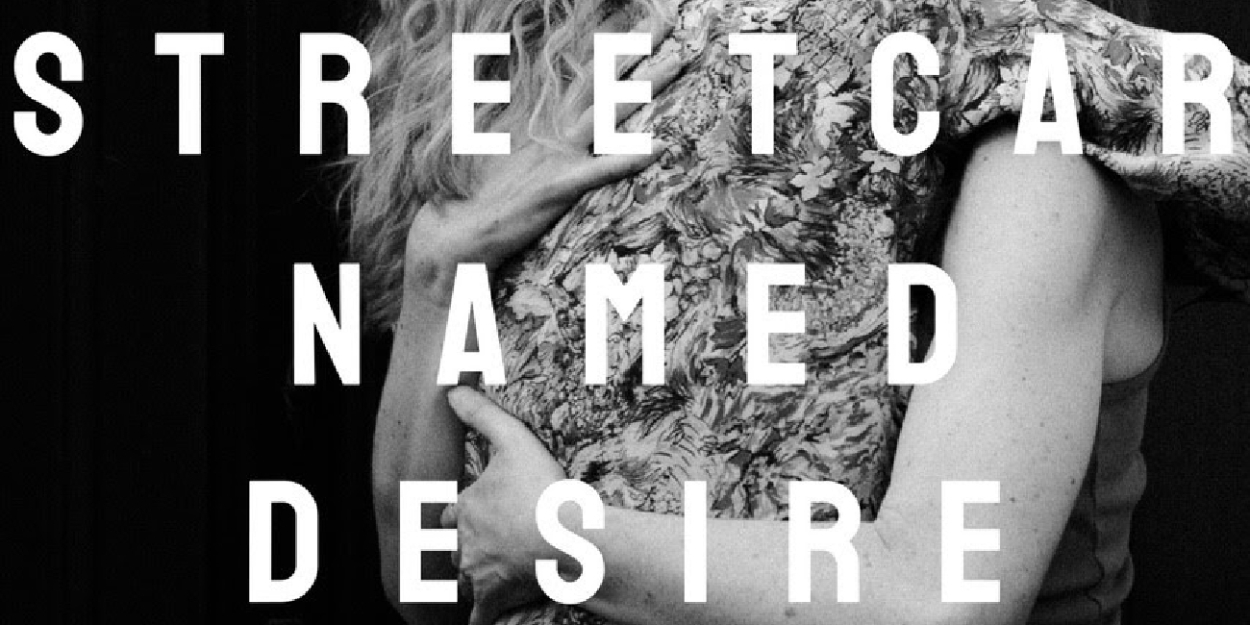 The Streetcar Project to Present Tennessee Williams's A STREETCAR NAMED DESIRE in Los Angeles  Image