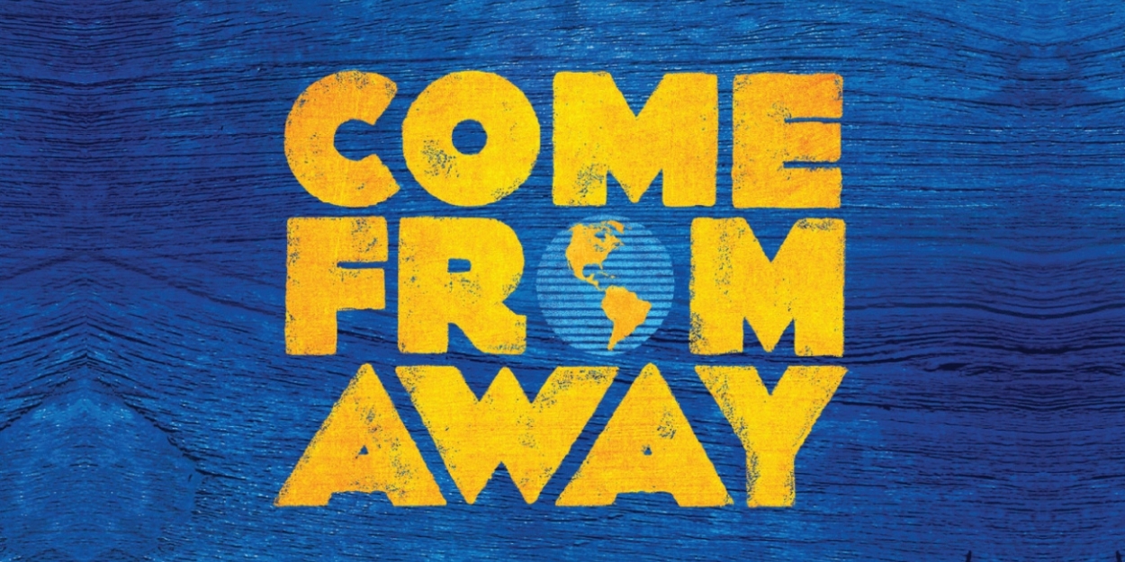 COME FROM AWAY Comes To Alaska Center for the Performing Arts This Fall 
