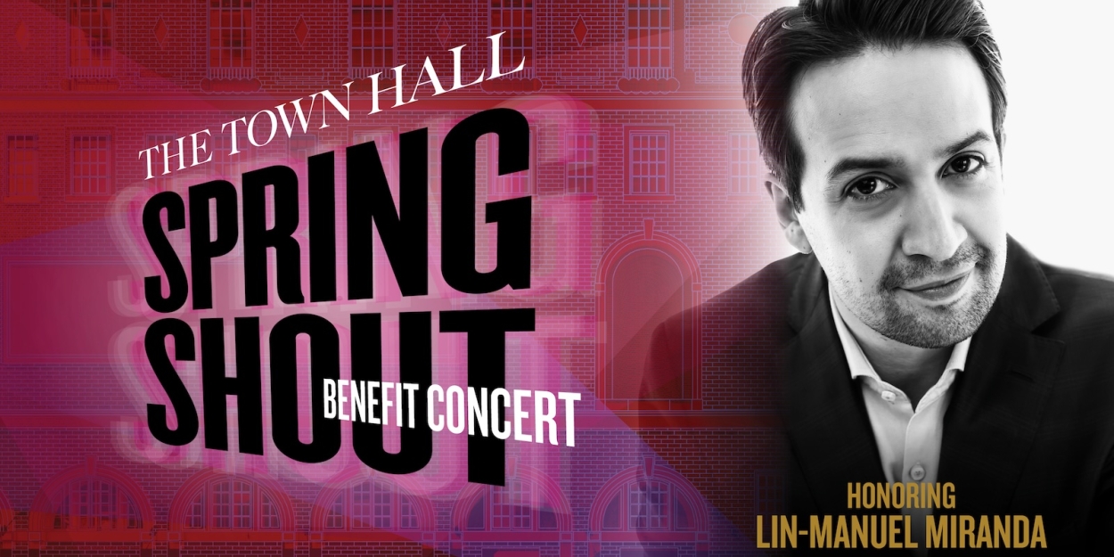 Presale Tickets on Sale to The Town Hall Spring Shout Benefit Concert Honoring Lin-Manuel Miranda  Image