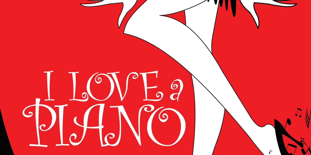 The Wick Kicks Off 10th Season With I LOVE A PIANO! A Rousing Celebration of the Music and Lyrics of Irving Berlin 