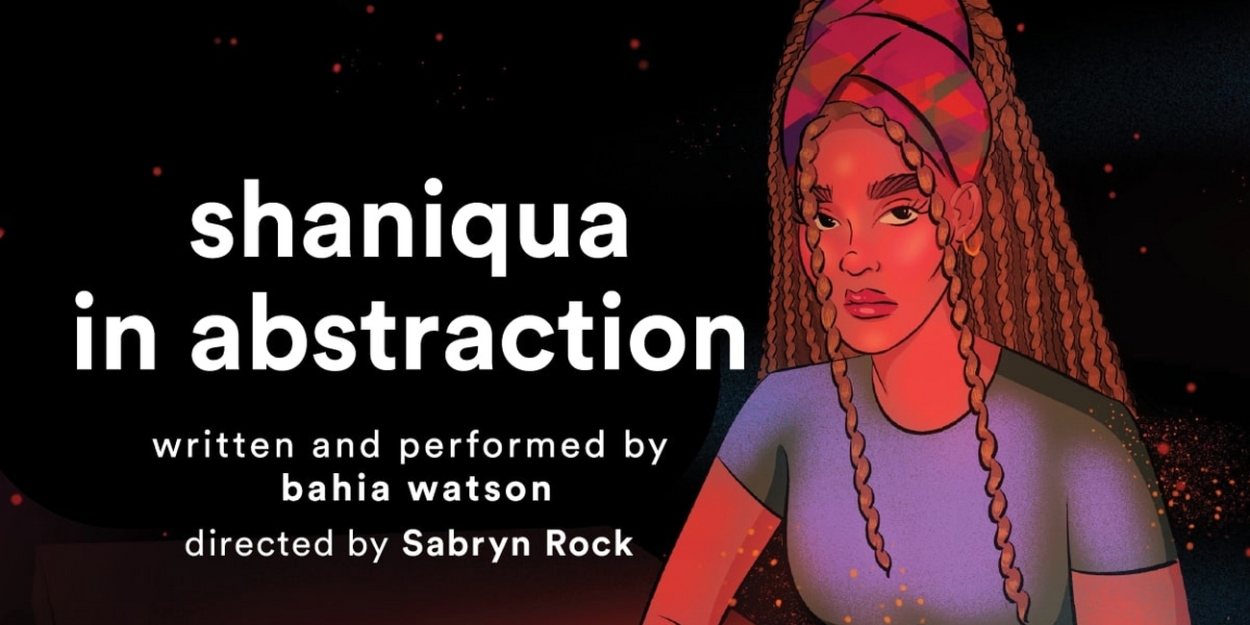 SHANIQUA IN ABSTRACTION World Premiere to be Presented at  Crow's Theatre This Spring 