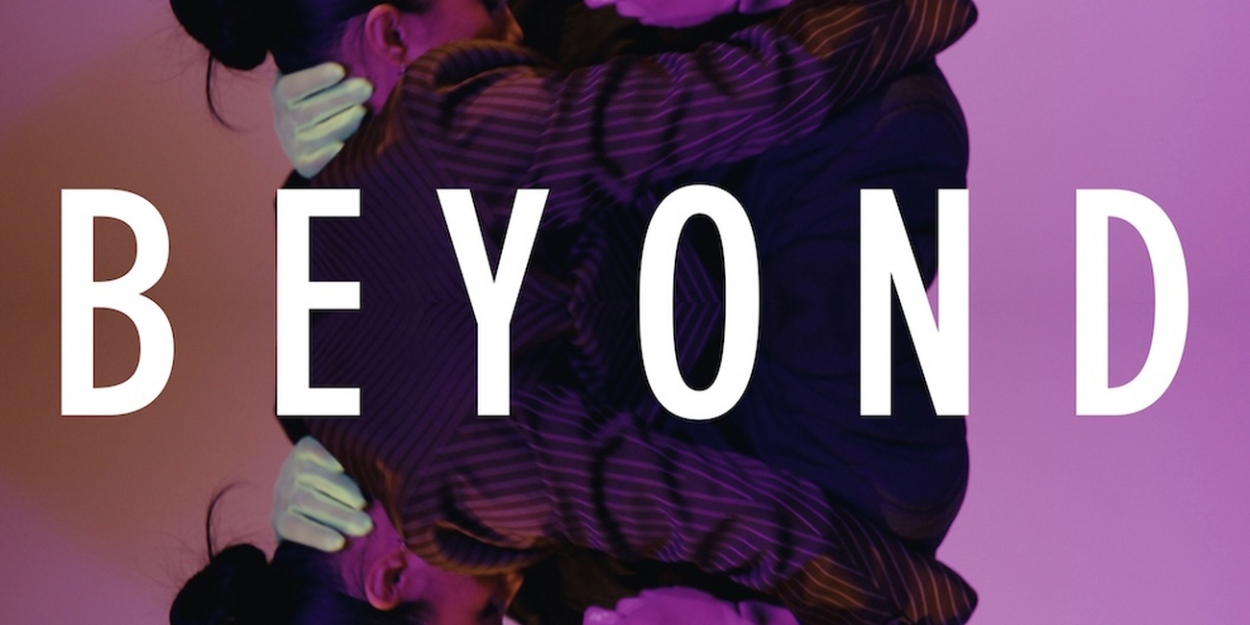 The World Premiere of BEYOND, a Dance and Drag Production, Comes to Z Space  Image