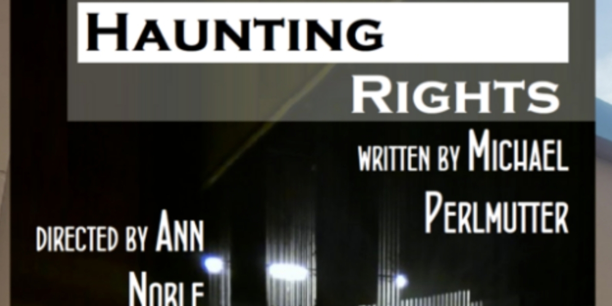 HAUNTING RIGHTS To Be Presented As Part of Hollywood Independent Theater Festival 