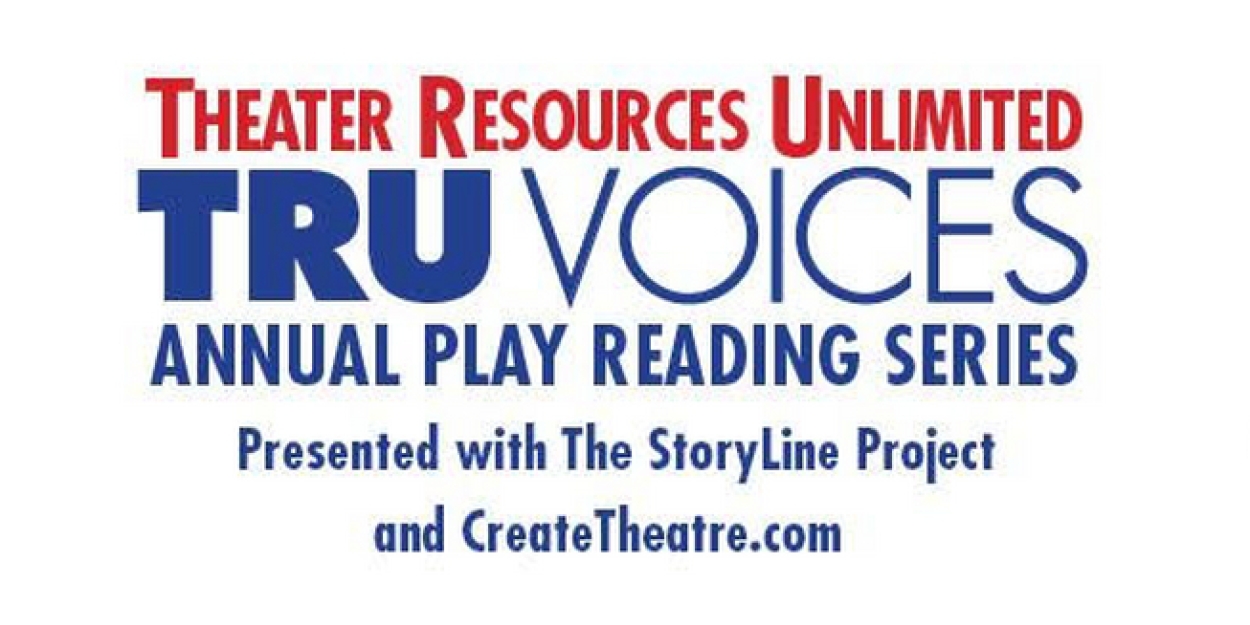 Theater Resources Unlimited Announces Open Submissions For TRU Voices New Plays Reading Series  Image