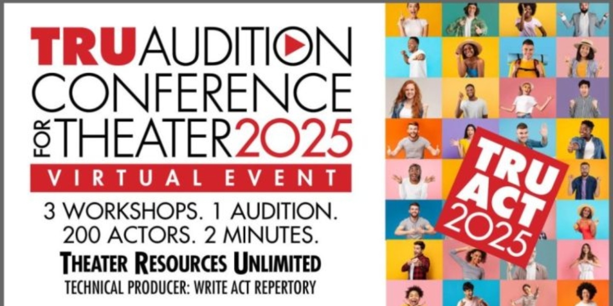 Theater Resources Unlimited Announces TRU Virtual Audition Conference 2025 On Zoom  Image