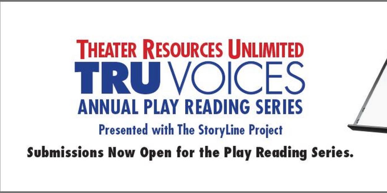 Theater Resources Unlimited Opens Submissions for TRU VOICES Annual Play Reading Series 